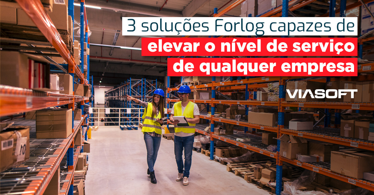 3 soluções Forlog capazes de elevar o nível de serviço de qualquer empresa