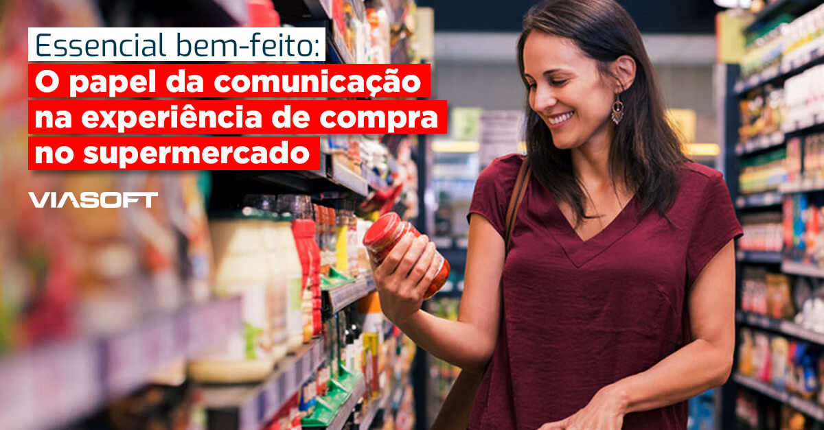 Essencial bem-feito: O papel da comunicação na experiência de compra no supermercado