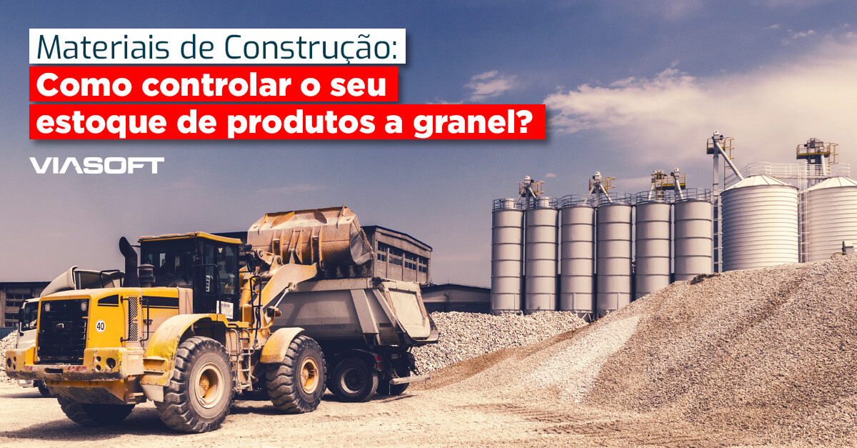 Materiais de Construção: Como controlar o seu estoque de produtos a granel?