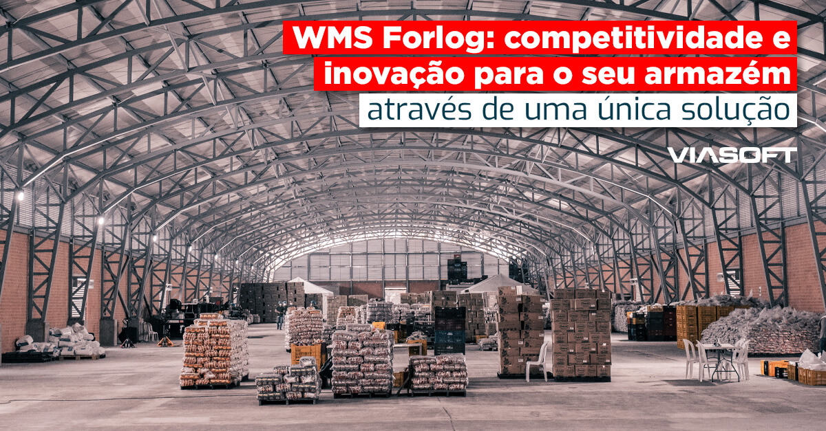 WMS Forlog: competitividade e inovação para o seu armazém através de uma única solução