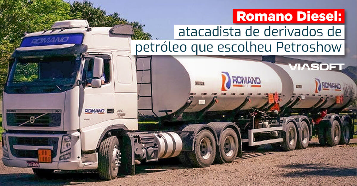 Romano Diesel: atacadista de derivados de petróleo que escolheu Petroshow