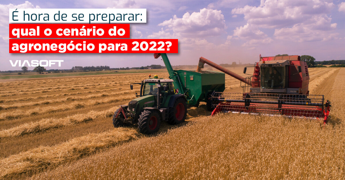 É hora de se preparar: qual o cenário do agronegócio para 2022?