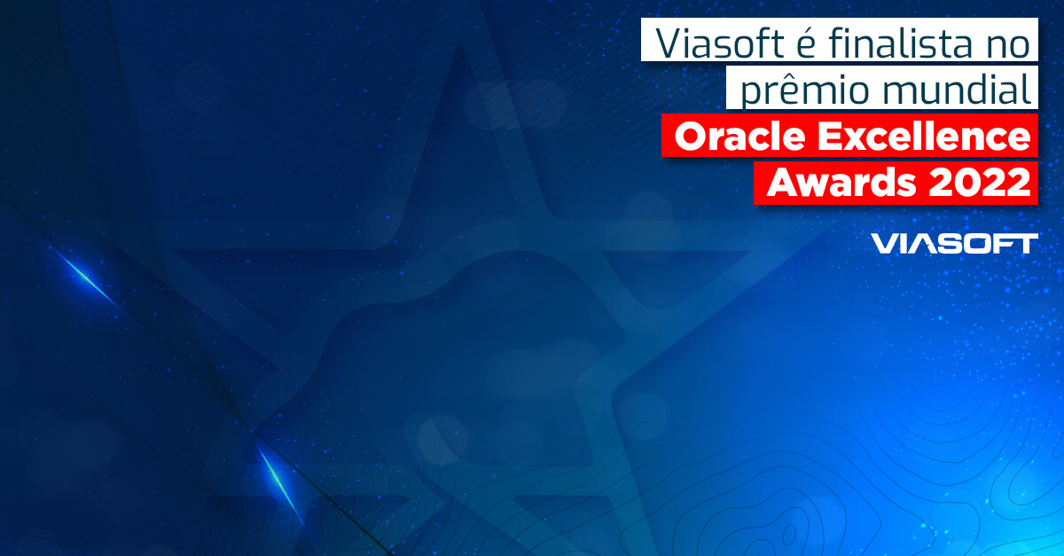 Viasoft é finalista no prêmio mundial Oracle Excellence Awards 2022